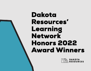 Dakota Resources’ Learning Network Honors 2022 Award Winners