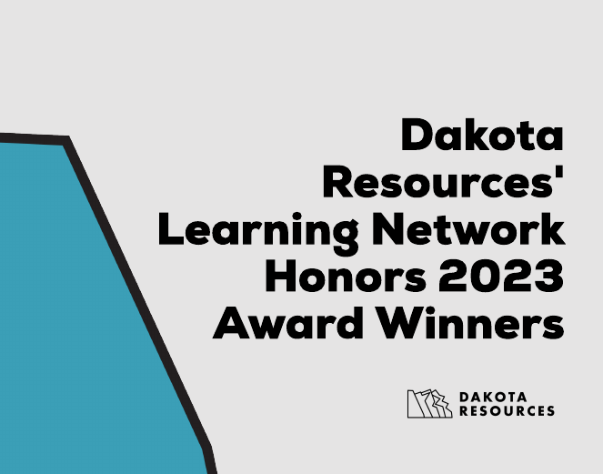 Dakota Resources' Learning Network Honors 2023 Award Winners